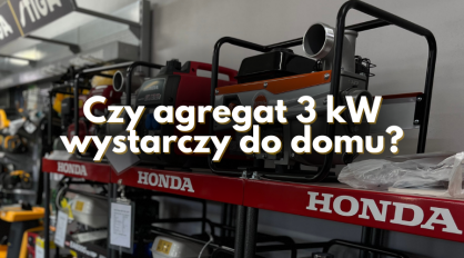 Czy agregat 3 kW wystarczy do domu? Sprawdź, co realnie możesz zasilić